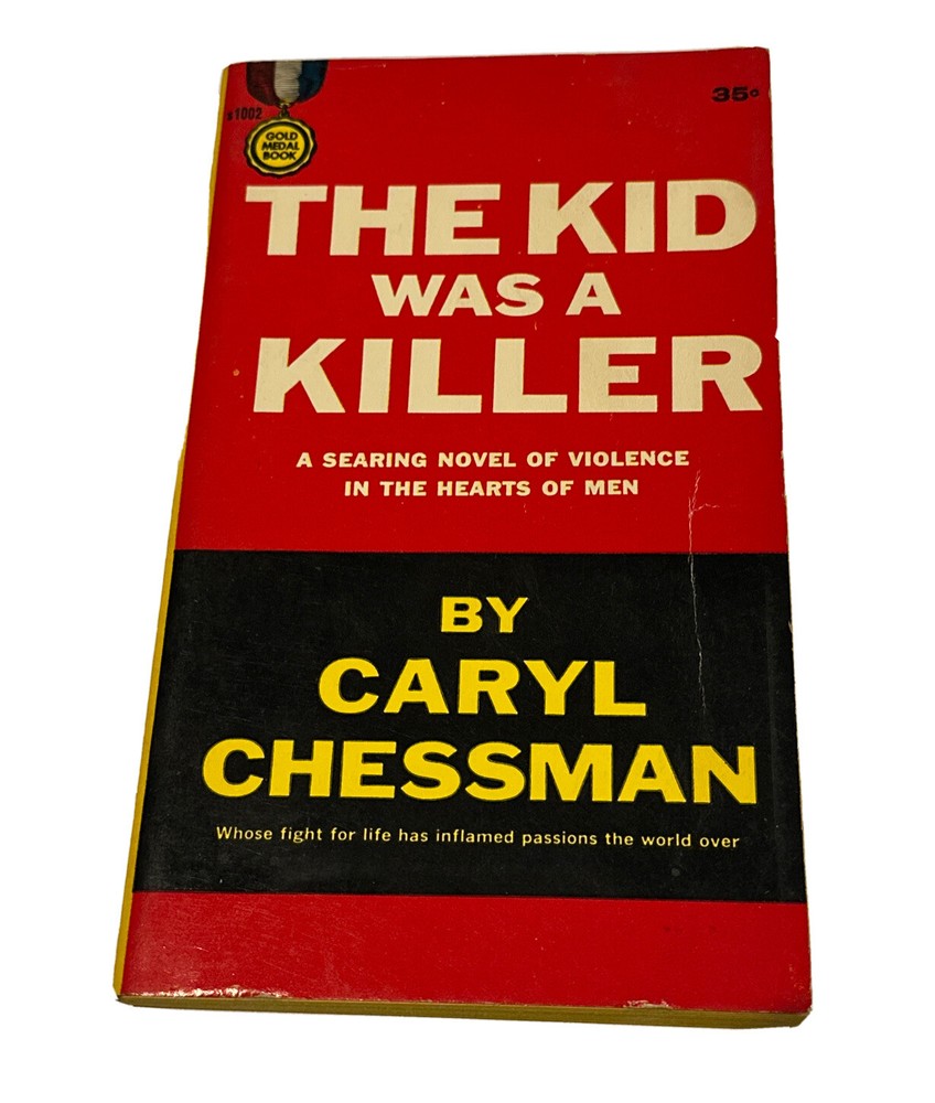 The Kid Was A Killer By Caryl Chessman 1960 Gold Medal Mystery Thriller
