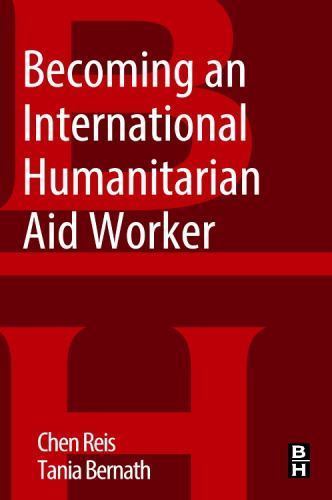 Becoming an International Humanitarian Aid Worker, USED-Very Good, Reis, Chen,Be