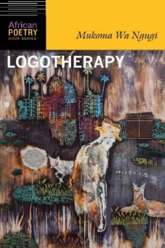Mukoma Wa Ngugi Logotherapy (Paperback) African Poetry BookAnother great item from Rarewaves USA | Free delivery!