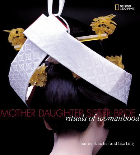 Mother Daughter Sister Bride Womanhood Rituals by Lisa Ling JoAnne Eicher 2005 Hardcover