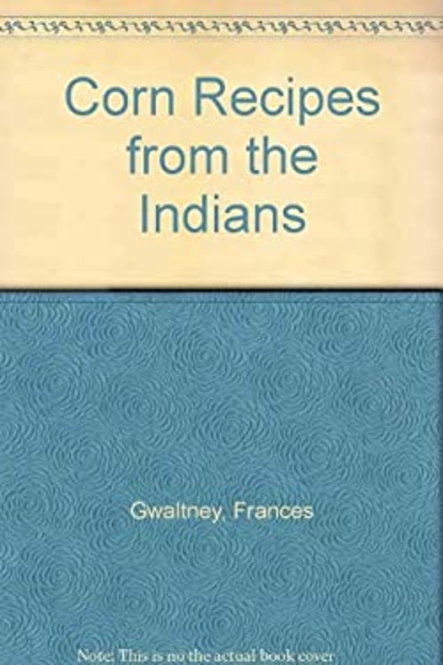 Corn Recipes from the Indians Paperback Frances GwaltneyFree US Delivery | ISBN:0935741151