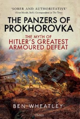 Ben Wheatley The Panzers of Prokhorovka (Paperback)Another great item from Rarewaves USA | Free delivery!