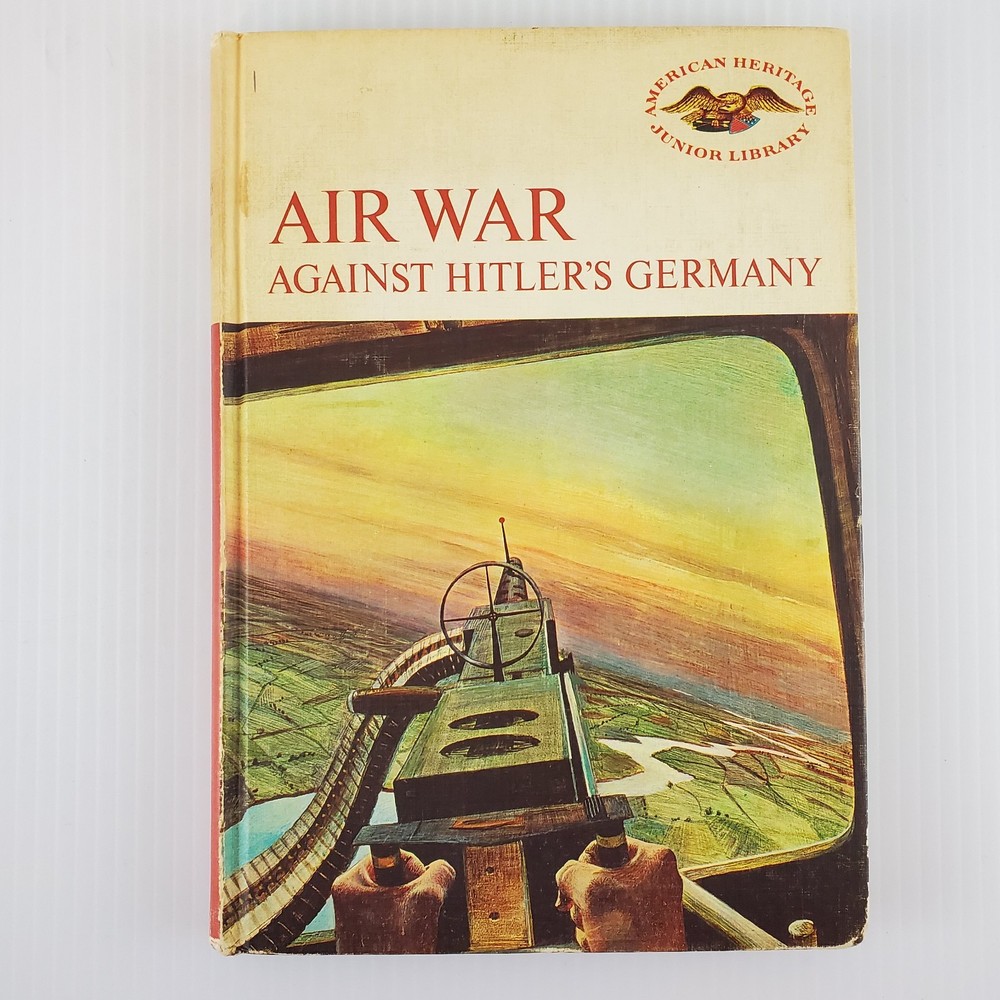Air War Against Hitler's Germany 1964 1st Ed American Heritage Junior Library HC