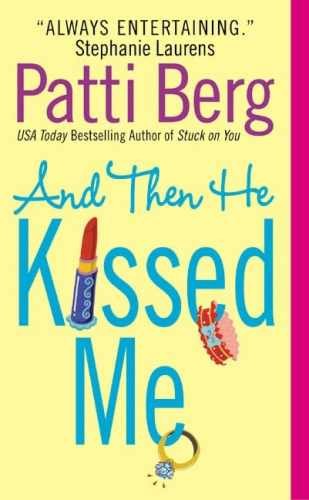 And Then He Kissed Me - Paperback, by Berg Patti - Very Good
