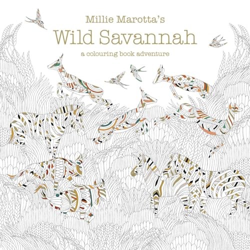 Millie Marotta's Wild Savannah: A Colouring Book Adventure ... by Millie MarottaFREE US DELIVERY | ISBN: 1849943281 | Quality Books