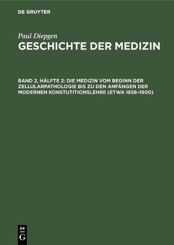 Paul Diepgen Die Medizin Vom Beginn Der Zellularpathologie Bis Zu Den (Hardback)
