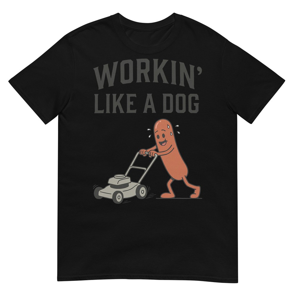 Workin Like A Dog Funny Hotdog Work Humor Design T-Shirt