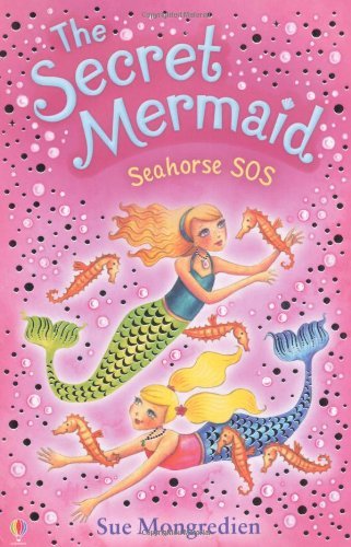 Seahorse SOS (Secret Mermaid) By Sue Mongredien
