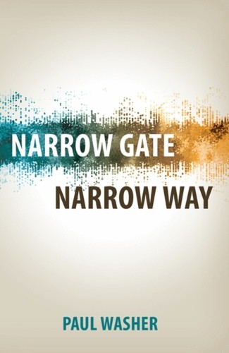 Narrow Gate, Narrow Way by Paul Washer Paperback / softback Book The Fast FreeFREE US DELIVERY | ISBN: 1601786298 | Quality Books