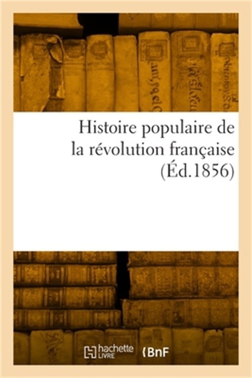 Histoire Populaire de la R�volution Fran�aise (Paperback or Softback)