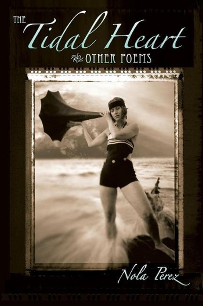 The Tidal Heart and Other Poems by Nola Perez (English) Paperback Book