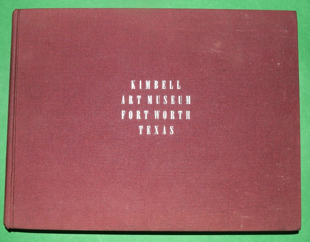 KIMBELL ART MUSEUM - CATALOGUE OF THE COLLECTION 1972 Ft. Worth Texas + Pamphlet
