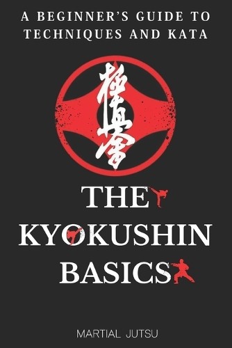 Martial Jutsu The Kyokushin Basics (Paperback) (UK IMPORT)All Tariffs and Duties included - no additional charges