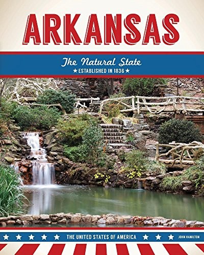 Arkansas: The Natural State (United ..., Hamilton, John