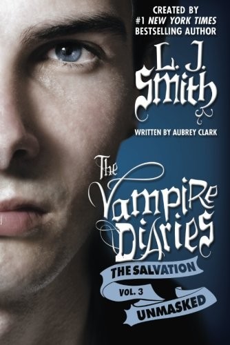 The Salvation: Unmasked (The Vampire Diaries)