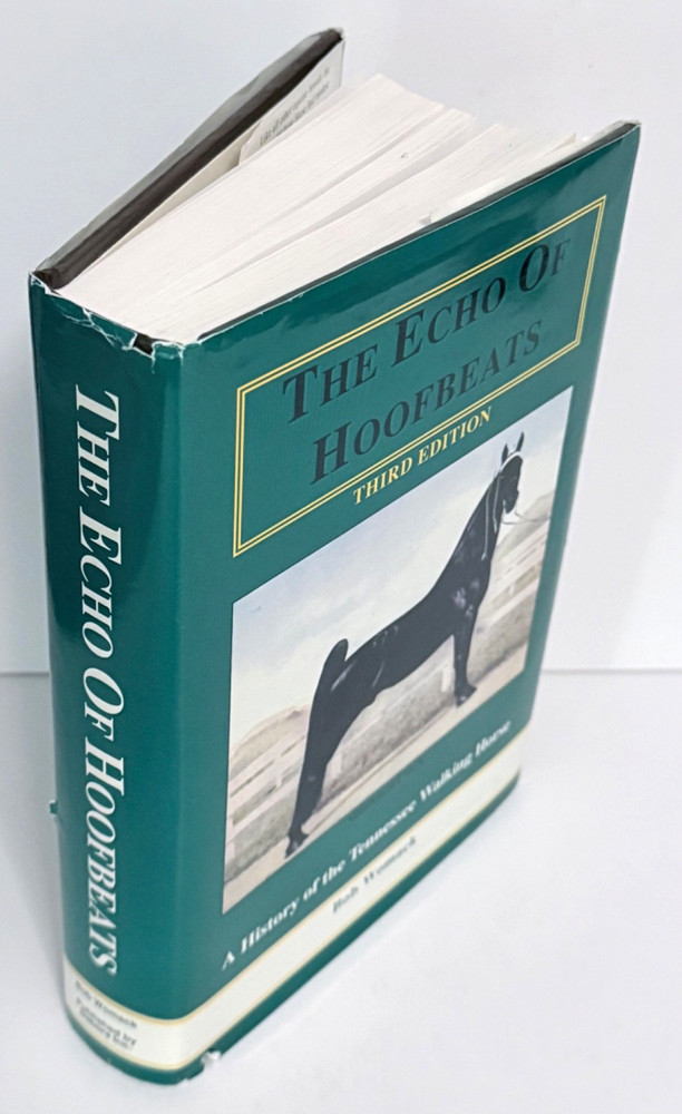 Echo of Hoofbeats History of the Tennessee Walking Horse Bob Womack 1994 3rd Ed.