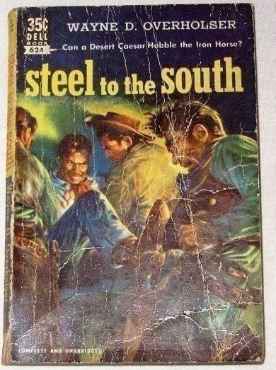 VINTAGE DELL Steel To The South by W Overholser (1951)