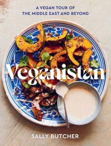 Veganistan: A Vegan Tour of the Middle East & Beyond by Sally Butcher: New