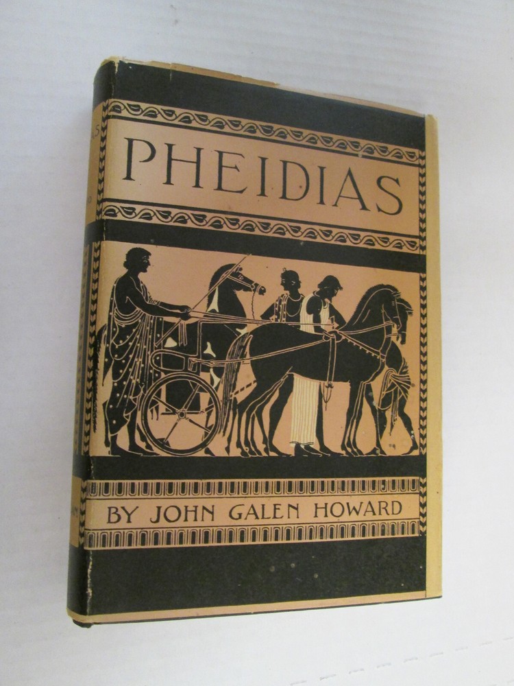 JOHN GALEN HOWARD Pheidias 1929 1st Edition in jacket POETRY ARCHITECTURE