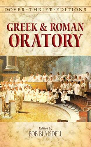 Greek and Roman Oratory by Bob Blaisdell: Used