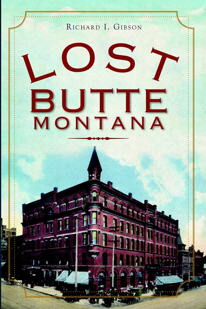 NEW The History Press Lost Butte, Montana, MT 9781609495947 Lost Trade Paperback