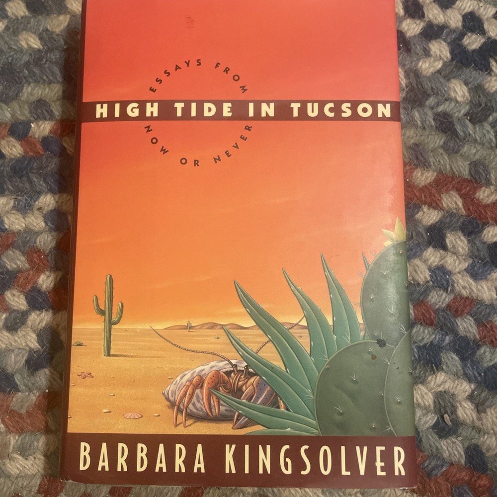 High Tide in Tucson Barbara Kingsolver 1995 1st Ed HC DJ Essays