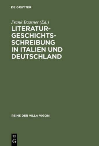 Literaturgeschichtsschreibung in Italien und Deutschland (Hardback)