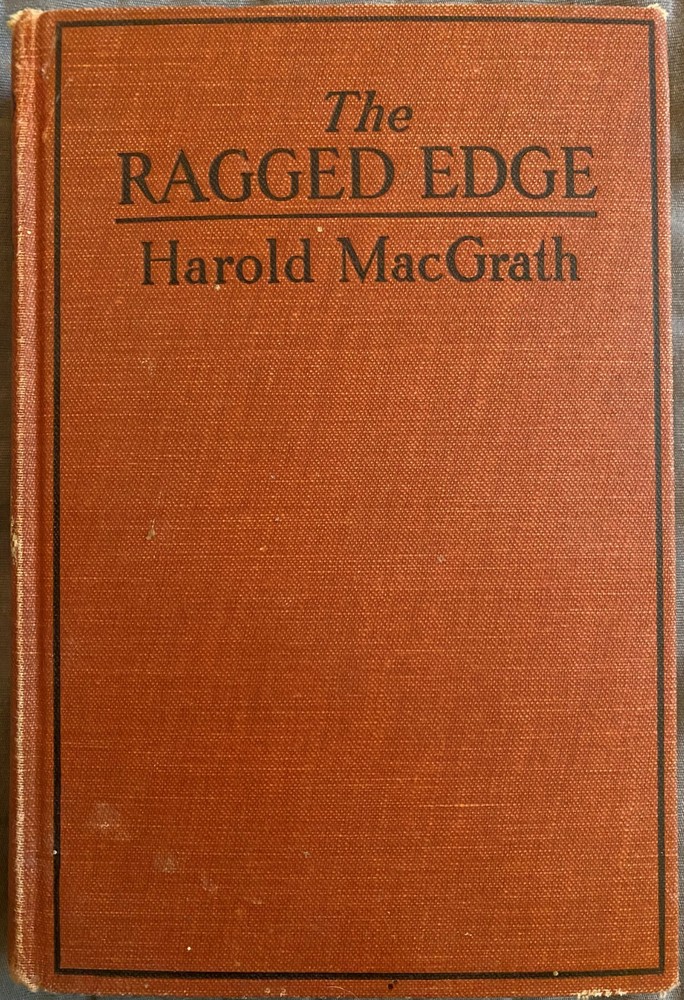 The Ragged Edge by Harold MacGrath | First Edition 1922 | Hardcover Large Print