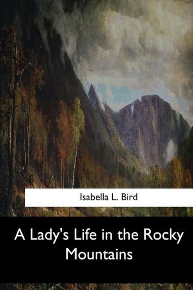 A Lady's Life in the Rocky Mountains by Isabella L. Bird (English) Paperback Boo
