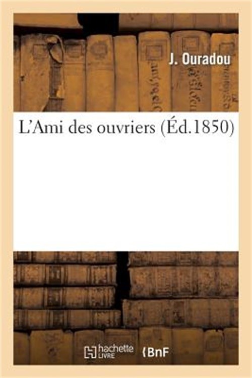 L'Ami Des Ouvriers (Paperback or Softback)