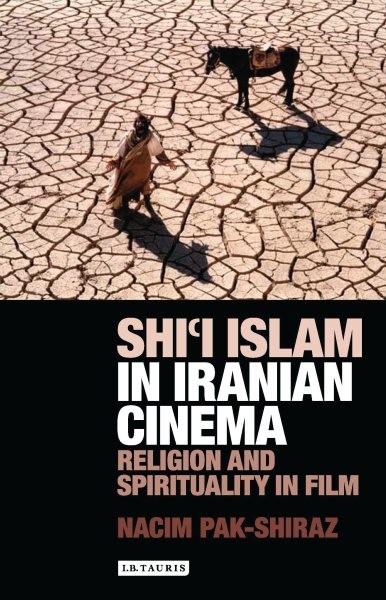 Shi'i Islam in Iranian Cinema : Religion and Spirituality in Film, Paperback ...