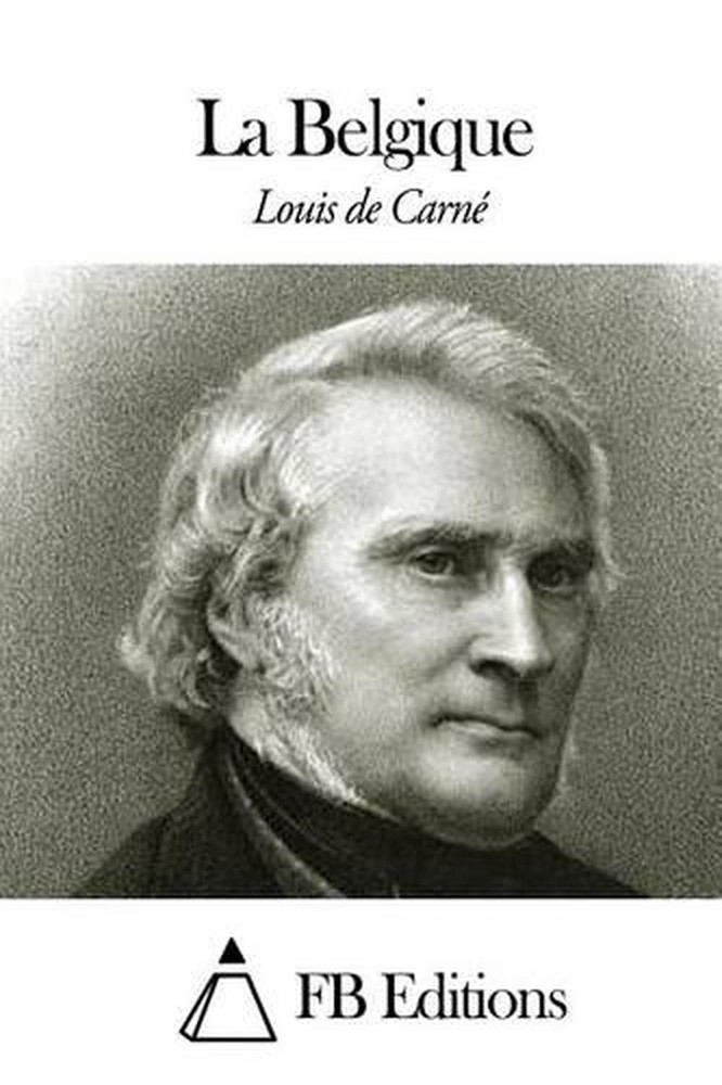 La Belgique by Louis De Carne (French) Paperback Book