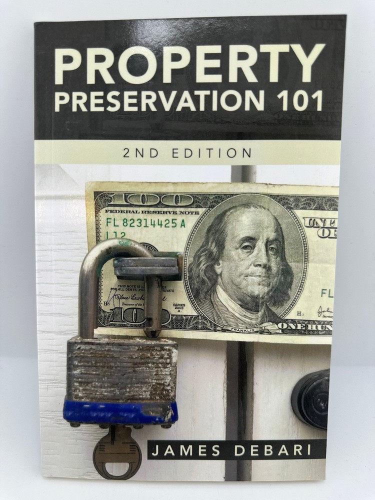 Property Preservation 101 2nd Ed James DeBari PB Real Estate Guide