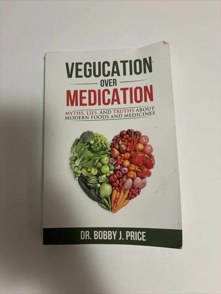 Vegucation Over Medication: The Myths, Lies, And Truths About Modern Foods