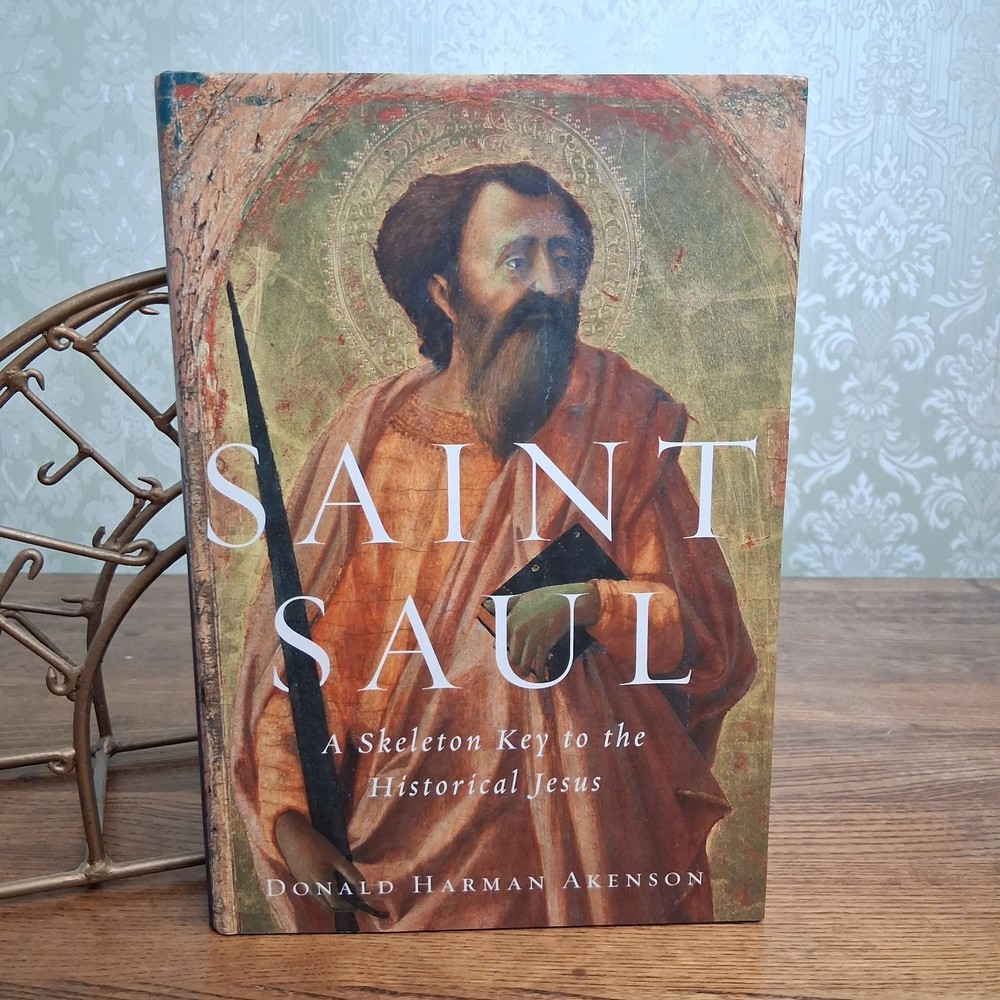 Saint Saul Historical Jesus Donald Akenson HC DJ Oxford Theology