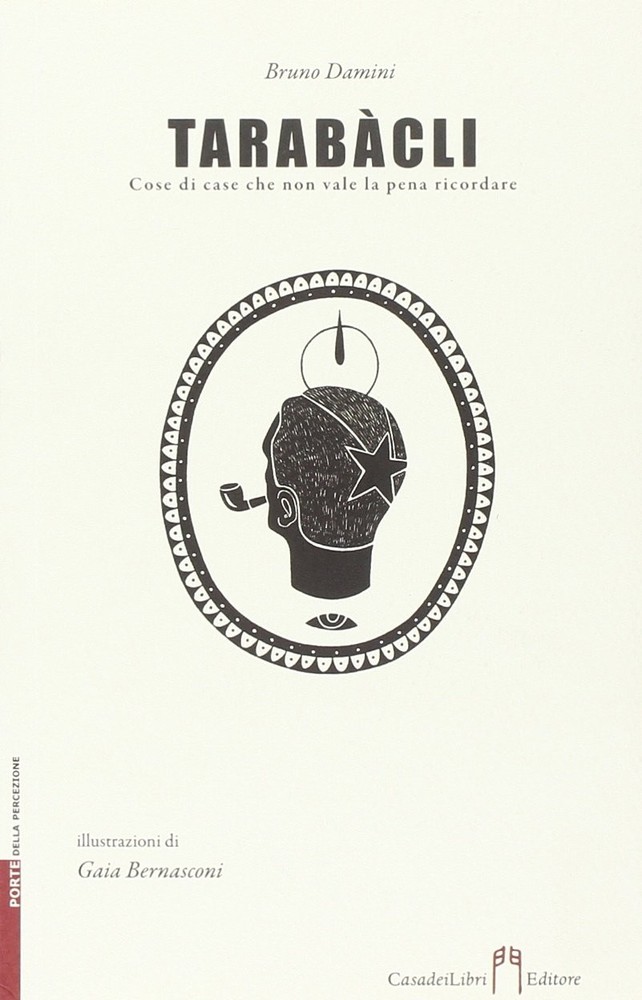Bruno Damini Tarabacli. Cose di case che non vale la pena ricordare (Paperback)Another great item from Rarewaves USA | Free delivery!