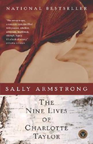 The Nine Lives of Charlotte Taylor - Paperback By Armstrong, Sally - GOOD