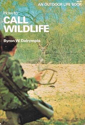 How to Call Wildlife - Paperback, by Byron W Dalrymple - Acceptable