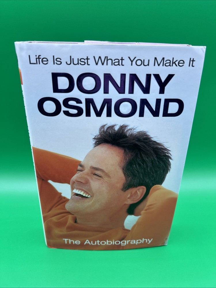 Life Is Just What You Make It: The Autobiography by Donny Osmond Hardback Book