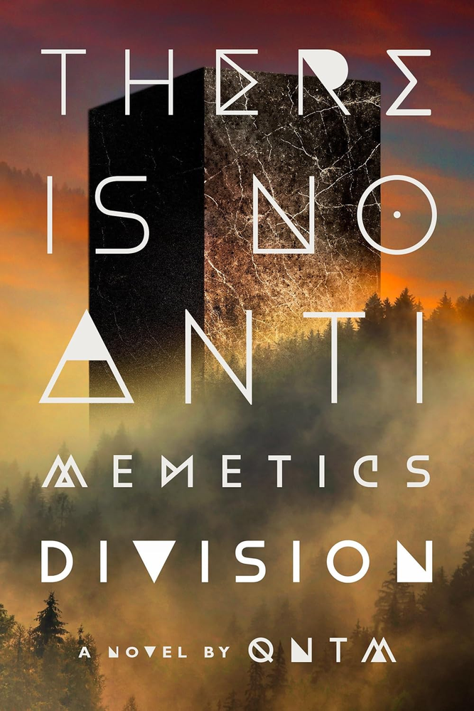 There Is No Antimemetics Division: a Novel