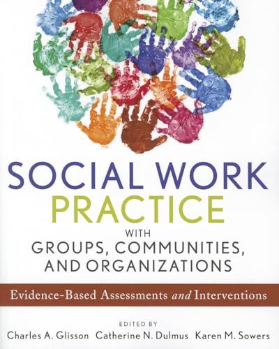 Social Work Practice with Groups, Communities, and Organizations: Evidence-Base,