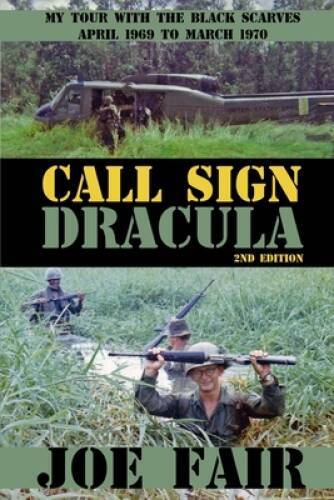 Call Sign Dracula: My Tour with the Black Scarves April 1969 to Mar - GOOD