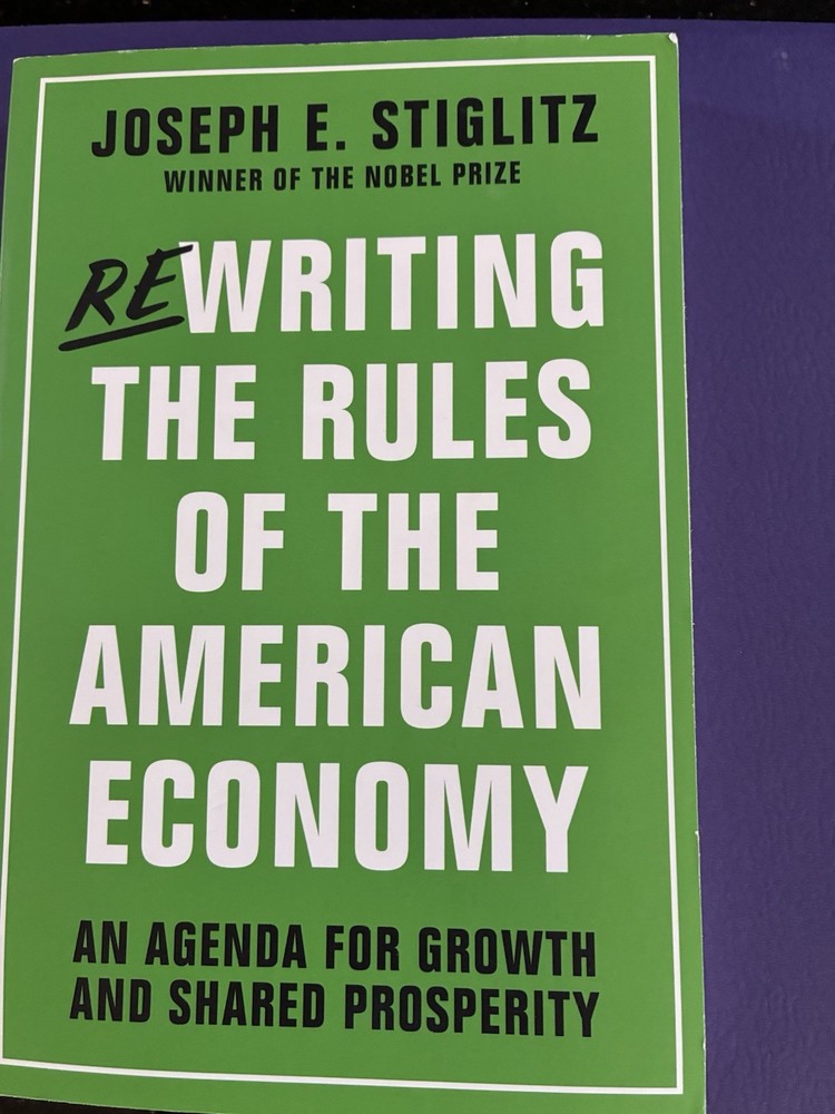 Joseph E. Stiglitz Rewriting the Rules of the American Economy (Paperback)
