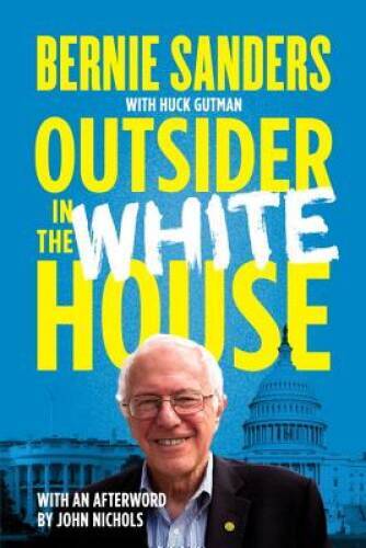 Outsider in the White House - Paperback By Sanders, Senator Bernie - VERY GOOD
