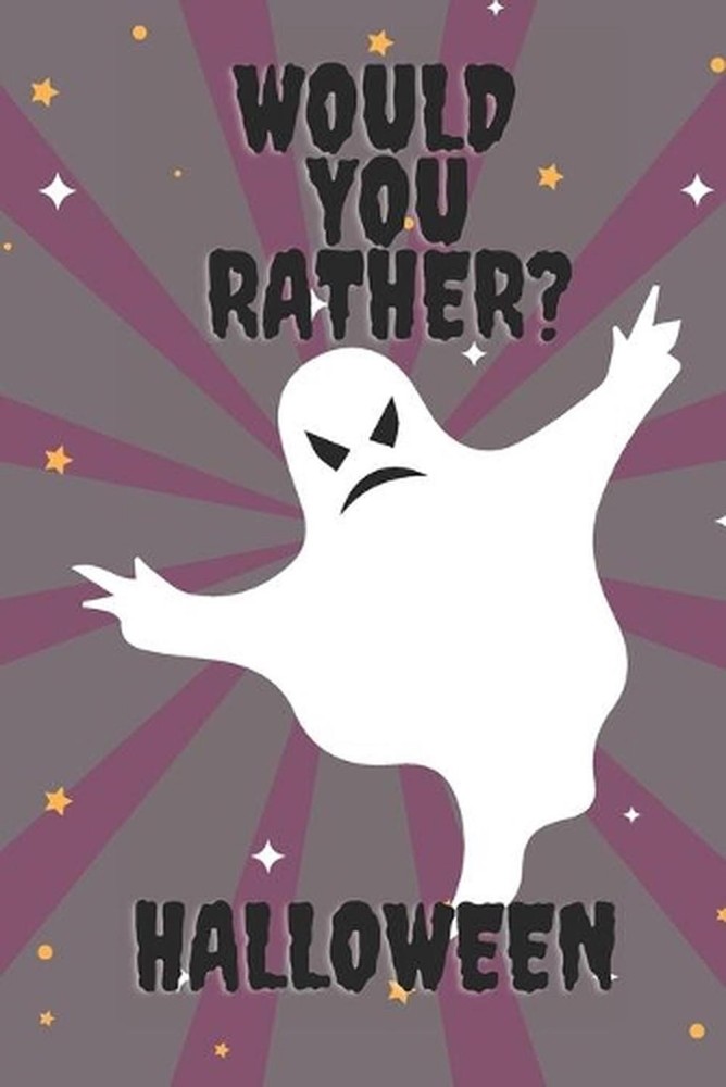Would You Rather ? Halloween: Fun Activity Book For Toddlers And Aduts / Questio