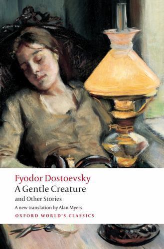 Gentle Creature and Other Stories : White Nights/ A Gentle Creature/ The Drea...