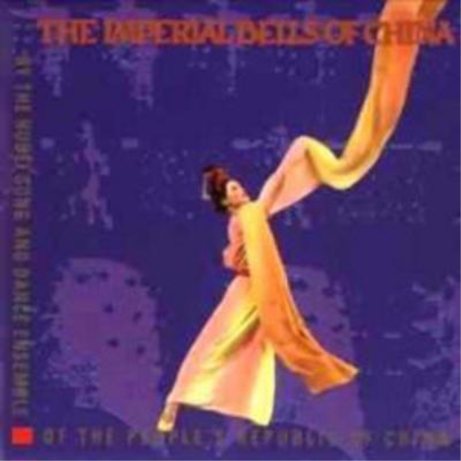 Hubei Song & Dance Ensemble The Imperial Bells of China (CD) Album