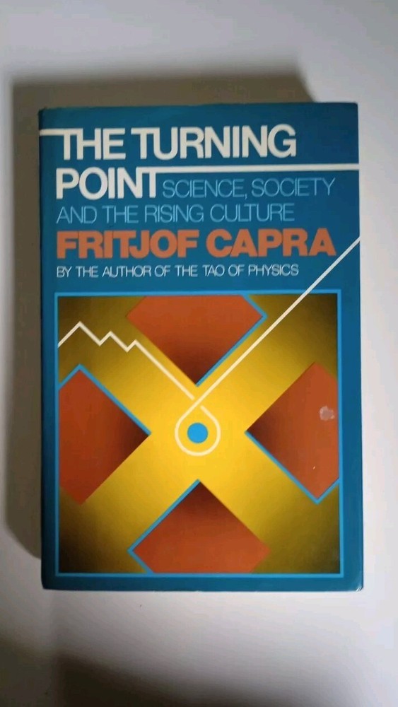The Turning Point: Science, Society And The Rising Culture, 1982 HC/DJ