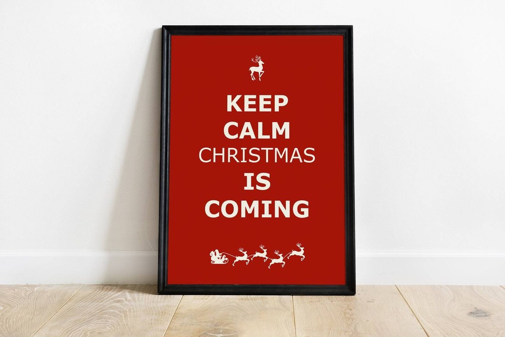 Christmas Phrase Keep Calm Christmas Is Coming Christmas Phrase Wall Art Xmas