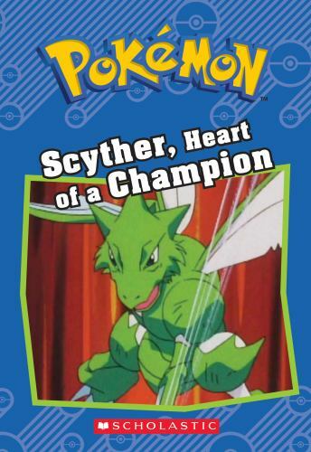 Scyther, Heart of a Champion (Pokémon: Chapter Book) (Pokémon Chapter Books), US
